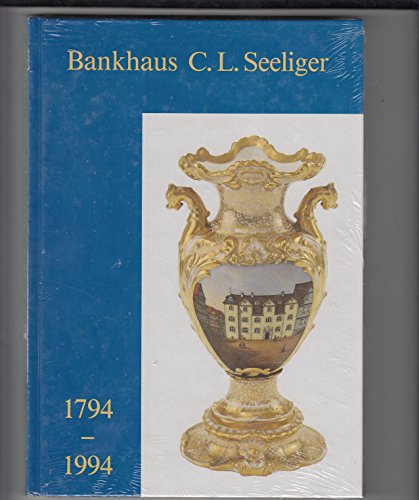 Bankhaus C. L. Seeliger 1794 - 1994. 200 jahre Bank- und Regionalgeschichte in Wolfenbüttel