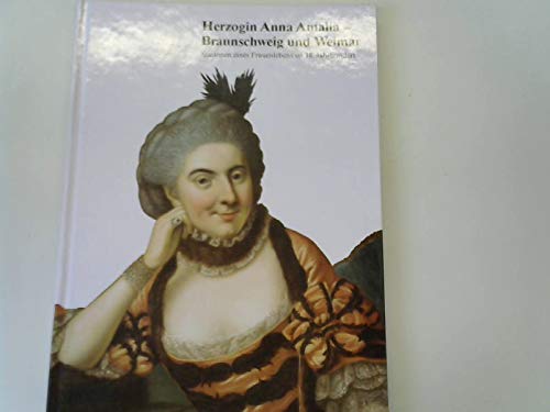 Beispielbild fr Herzogin Anna Amalia - Braunschweig und Europa. Stationen eines Frauenlebens im 18. Jahrhundert zum Verkauf von Versandantiquariat Felix Mcke