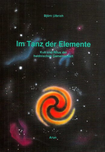 9783927940000: Im Tanz der Elemente. Kult und Ritus der heidnischen Gemeinschaft