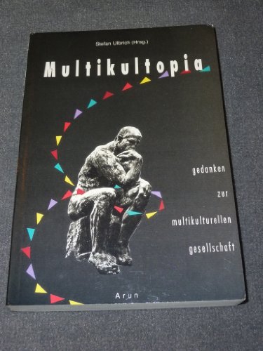 9783927940031: Multikultopia. Gedanken zur multikulturellen Gesellschaft
