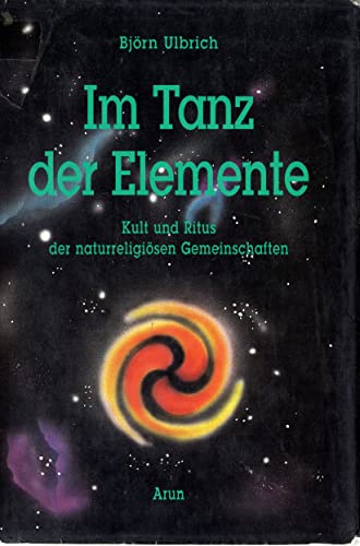 Stock image for Im Tanz der Elemente. Kult und Ritus der naturreligisen Gemeinschaften for sale by medimops