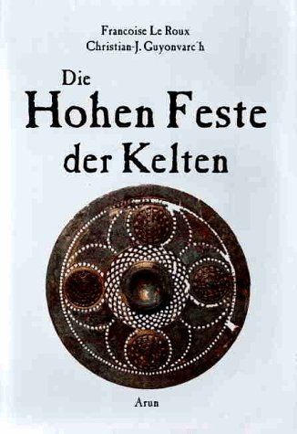 Stock image for Die Hohen Feste der Kelten. bers. Christian Schweiger for sale by Bernhard Kiewel Rare Books