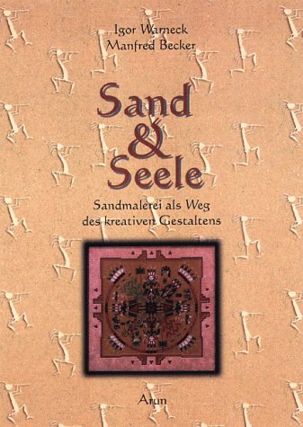 Beispielbild fr Sand & Seele. Sandmalerei als Weg des kreativen Gestaltens. zum Verkauf von Antiquariat Bcherkeller