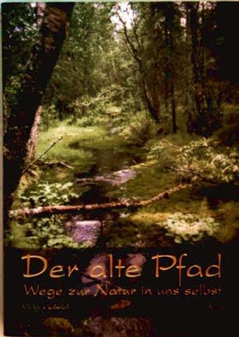 Der alte Pfad. Wege zur Natur in uns selbst - Vicky Gabriel, William Anderson