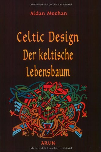 9783927940970: Celtic Design. Der keltische Lebensbaum.