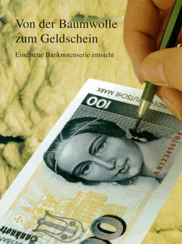 VON DER BAUMWOLLE ZUM GELDSCHEIN. Eine neue Banknotenserie entsteht.