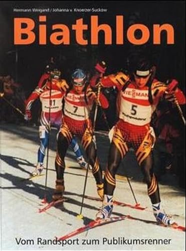 Stock image for Biathlon. Vom Randsport zum Publikumsrenner: Vom Radsport zum Publikumsrenner for sale by medimops