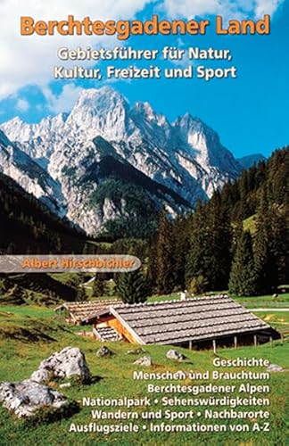 Beispielbild fr Berchtesgadener Land: Gebietsfhrer fr Natur, Kultur, Freizeit und Sport zum Verkauf von medimops
