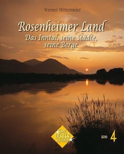 Beispielbild fr Rosenheimer Land: Das Inntal, seine Stdte, seine Berge zum Verkauf von medimops