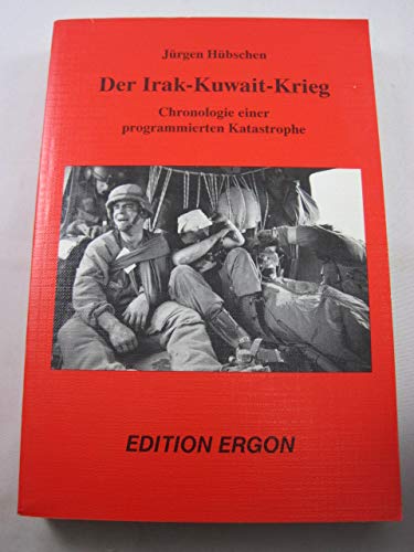 Stock image for Der Irak-Kuwait-Krieg : Chronologie einer programmierten Katastrophe for sale by Bernhard Kiewel Rare Books