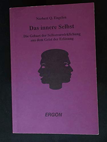 Das innere Selbst - Die Geburt der Selbstverwirklichung aus dem Geist der Erlösung