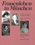 Lesebuch zur Geschichte des Münchner Alltags, Frauenleben in München