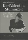 9783927984738: Karl Valentins Stummzeit: Grünwalder und Planegger Jahre, 1941-1948 (German Edition)