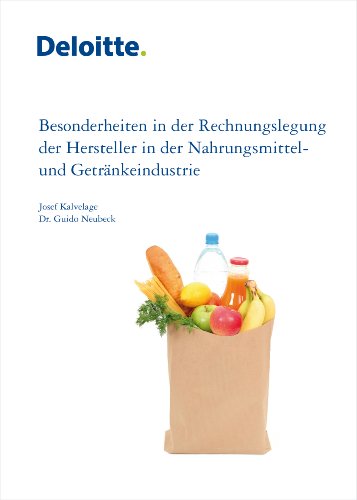 Besonderheiten in der Rechnungslegung der Hersteller in der Nahrungsmittel- und Getränkeindustrie - Josef Kalvelage; Guido Neubeck