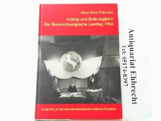 Beispielbild fr Anfang und Ende zugleich - Der Braunschweigische Landtag 1946 zum Verkauf von Antiquariat Walter Nowak