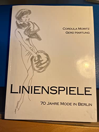 Stock image for Linienspiele. 70 Jahre Mode in Berlin for sale by medimops
