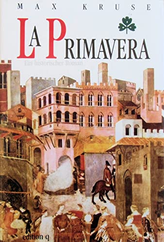 Beispielbild fr La Primavera : ein historischer Roman. zum Verkauf von Antiquariat + Buchhandlung Bcher-Quell