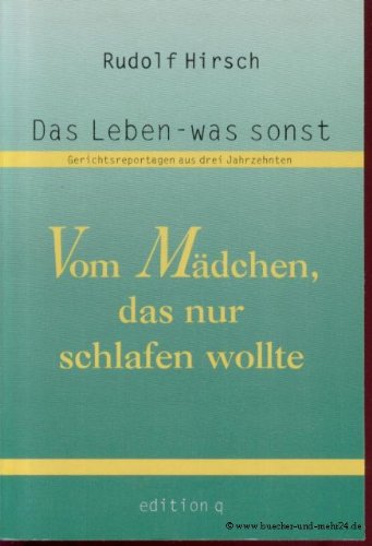 Imagen de archivo de Vom Mdchen, das nur schlafen wollte. Gerichtsreportagen aus drei Jahrzehnten a la venta por medimops