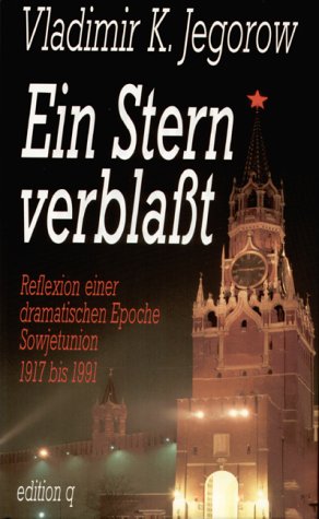 Stock image for Ein Stern verblat: Reflexion einer dramatischen Epoche - Sowjetunion 1917 bis 1991 for sale by Kultgut