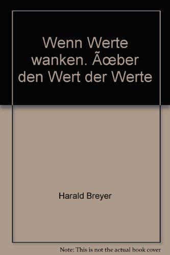 Beispielbild fr Wenn Werte wanken. ber den Wert der Werte ; nicht nur eine Anthologie. zum Verkauf von Grammat Antiquariat