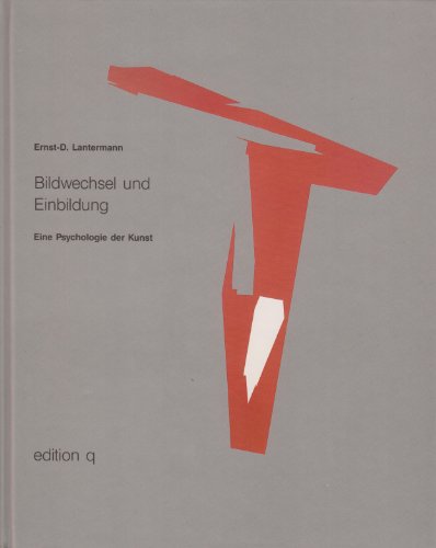 Bildwechsel und Einbildung: Eine Psychologie der Kunst (German Edition) (9783928024914) by Lantermann, Ernst-Dieter