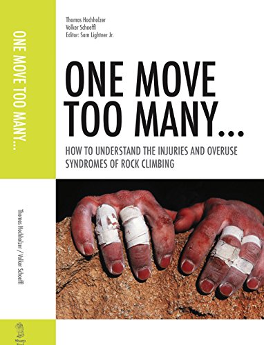 Beispielbild fr One Move Too Many. . . How to Understand the Injuries and Overuse Syndroms of Rock Climbing zum Verkauf von Daedalus Books
