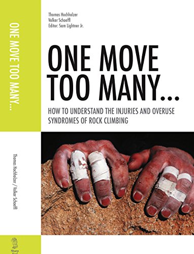 9783928026208: One Move Too Many. How to Understand the Injuries and Overuse Syndroms of Rock Climbing