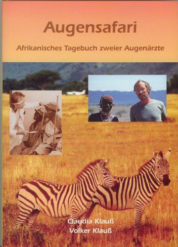 Beispielbild fr Augensafari: Afrikanisches Tagebuch zweier Augenrzte zum Verkauf von medimops