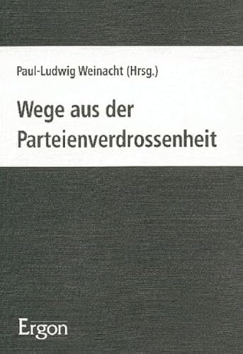 Beispielbild fr Wege aus der Parteienverdrossenheit zum Verkauf von medimops