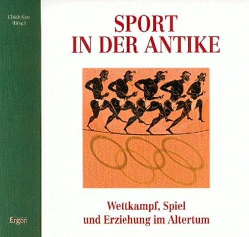 Sport in der Antike: Wettkampf, Spiel und Erziehung im Altertum (Nachrichten aus dem Martin von Wagner Museum der Universitat Wurzburg) (German Edition) - Sinn, Ulrich (Hrsg.)
