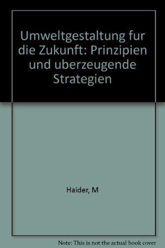 Beispielbild fr Umweltgestaltung fr die Zukunft Prinzipien und berzeugende Strategien zum Verkauf von NEPO UG