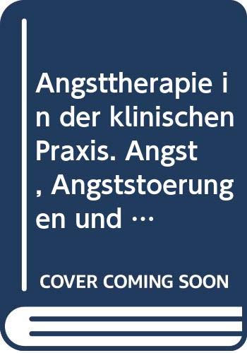 Imagen de archivo de Angsttherapie in der klinischen Praxis. Angst, Angststrungen und Angstbewltigung a la venta por medimops