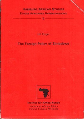 The foreign policy of Zimbabwe (Etudes africaines hambourgeoises) (9783928049283) by Engel, Ulf