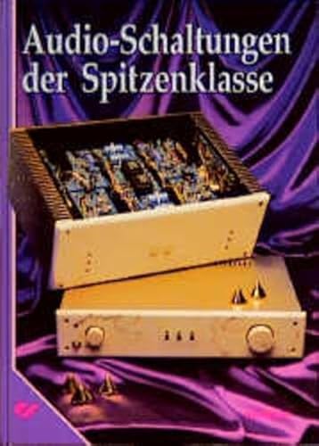 Beispielbild fr Audio- Schaltungen der Spitzenklasse (Gebundene Ausgabe) Elektor Verlag Audio-Schaltungen der Spitzenklasse Audio - Schaltungen der Spitzenklasse AudioSchaltungen der Spitzenklasse zum Verkauf von BUCHSERVICE / ANTIQUARIAT Lars Lutzer