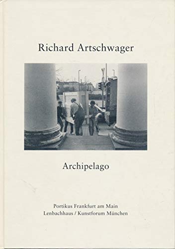 Richard Artschwager: Archipelago : Portikus, Frankfurt am Main, 17. April-16. Mai 1993, Lenbachhaus/Kunstforum MuÌˆnchen, 12. November 1993-1. Januar 1994 (German Edition) (9783928071154) by Artschwager, Richard