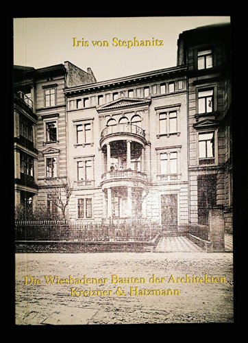 Stock image for Die Wiesbadener Bauten der Architekten Kreizner & Hatzmann for sale by ABC Versand e.K.