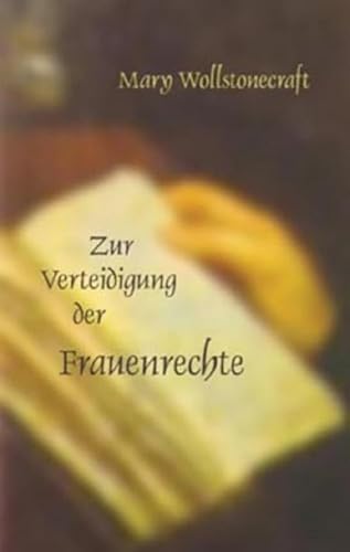 Die Verteidigung der Frauenrechte - Wollstonecraft, Mary
