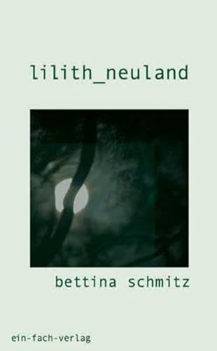 lilith_neuland (9783928089562) by Bettina Schmitz
