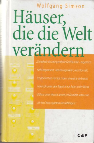 Häuser, die die Welt verändern: Wenn Kirchenhäuser zu Hauskirchen werden