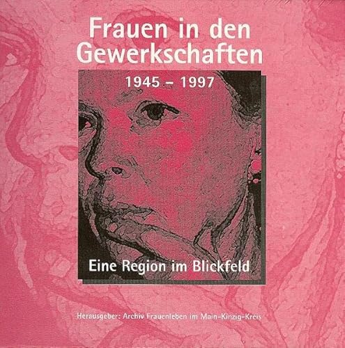 Beispielbild fr Frauen in den Gewerkschaften 1945 - 1997 : am Beispiel Hessen und Main-Kinzig-Kreis / Red.: Ilse Werder. zum Verkauf von Antiquariat + Buchhandlung Bcher-Quell