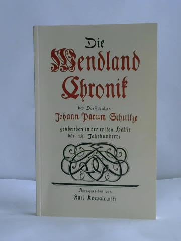 Beispielbild fr Die Wendland Chronik des Dorfschulzen Johann Parum Schultze aus Sthen. Geschrieben in der ersten Hlfte des 18. Jahrhunderts zum Verkauf von medimops