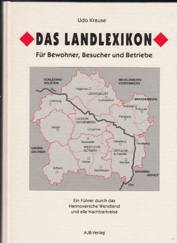 9783928117043: Das Landlexikon : ein Fhrer durch das Hannoversche Wendland und alle Nachbarkreise.