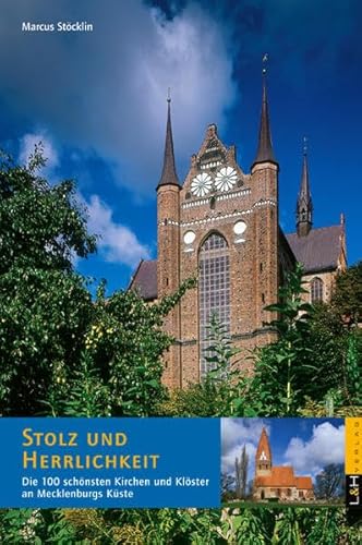 Beispielbild fr Stolz und Herrlichkeit: Die 100 schnsten Kirchen und Klster an Mecklenburgs Kste zum Verkauf von medimops