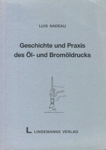 9783928126267: Geschichte und Praxis des l- und Bromldrucks (Livre en allemand)