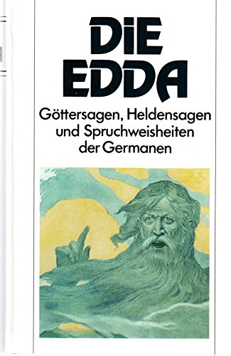 Imagen de archivo de Die Edda: Gttersagen, Heldensagen und Spruchweisheiten der Germanen a la venta por Versandantiquariat Felix Mcke