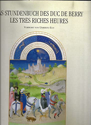 Stock image for Das Stundenbuch des Duc de Berry Les trs riches heures. Mit einer Einfhrung von Umberto Eco. for sale by Altstadt Antiquariat Rapperswil