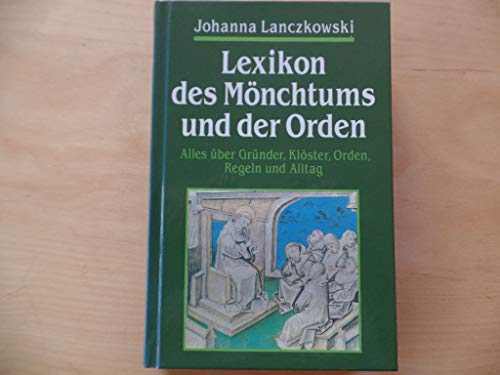 Beispielbild fr Lexikon des Mnchtums und der Orden. Alles ber Grnder, Klster, Orden, Regeln und Alltag zum Verkauf von Hylaila - Online-Antiquariat