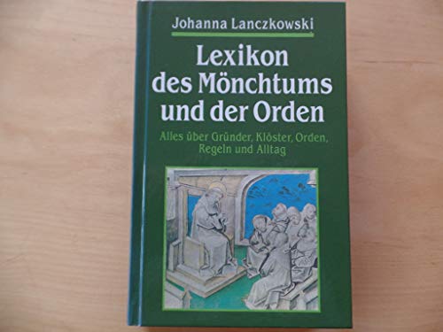 9783928127417: Lexikon des Monchtums und der Orden : [alles uber Grunder, Kloster, Orden, Regeln und Alltag]