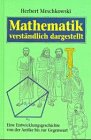 Stock image for Mathematik verstndlich dargestellt. Eine Entwicklungsgeschichte von der Antike bis zur Gegenwart for sale by medimops