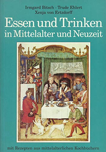 Beispielbild fr Essen und Trinken im Mittelalter und Neuzeit zum Verkauf von WorldofBooks